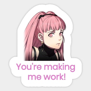 Hilda's "You're making me work!" Sticker